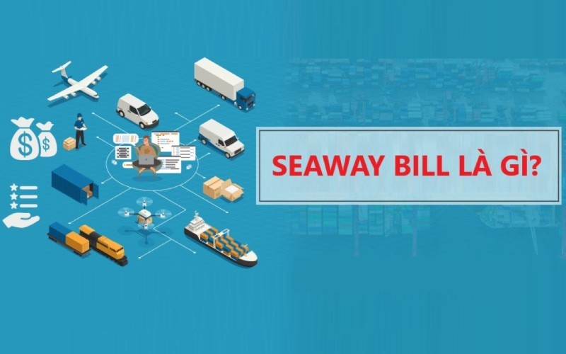 Seaway Bill là gì?