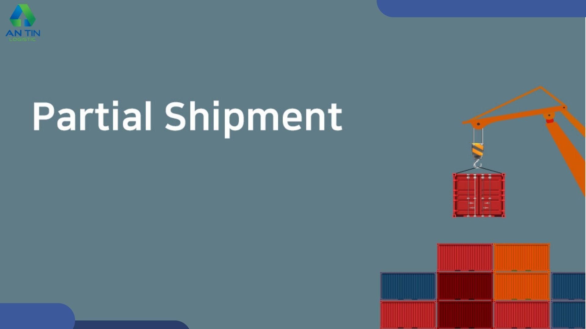 Một số điều khoản trong giao hàng từng phần Partial Shipment
