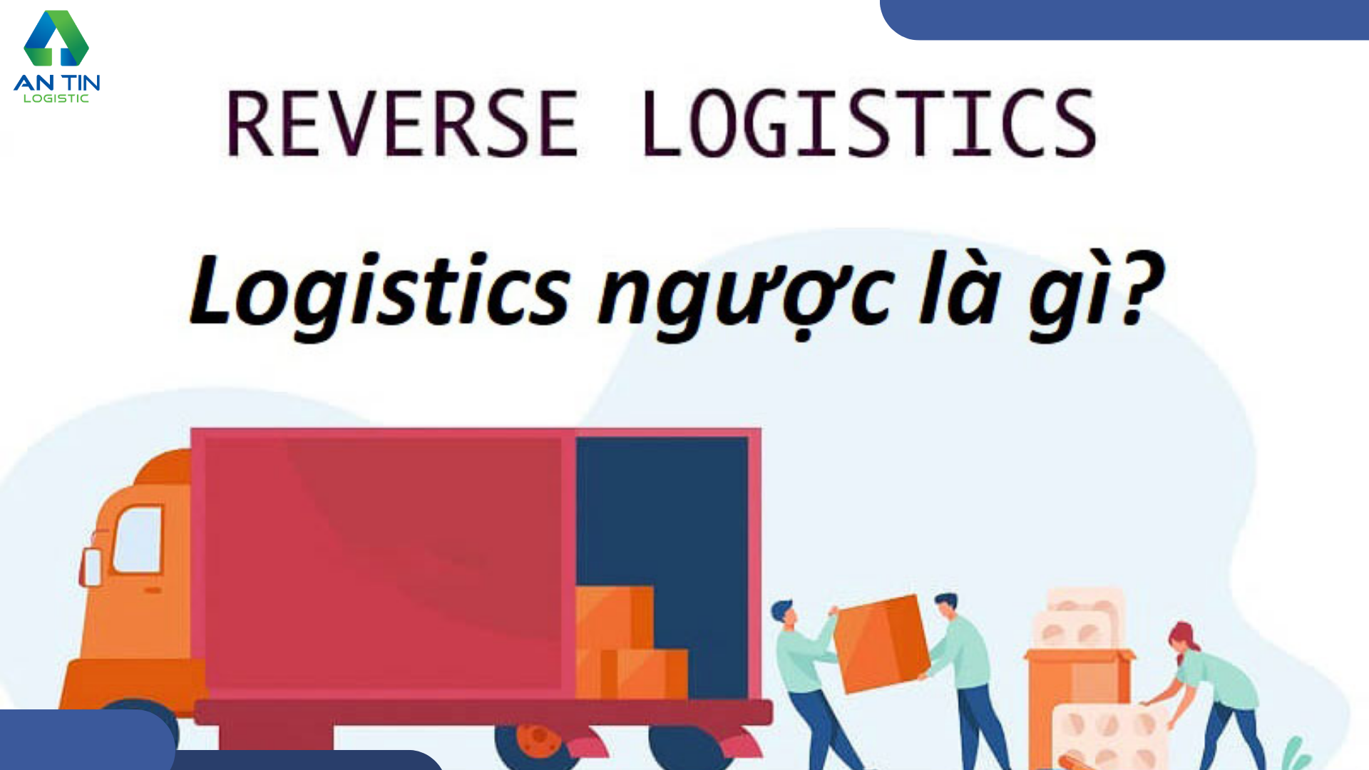Tại sao phải cần có ra đời của Reverse Logistics?